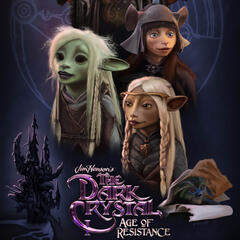 The Dark Crystal - Age of Resistance The Dark Crystal - Age of Resistance